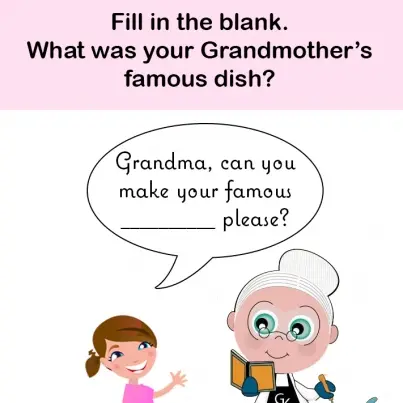 What was your Grandmother's most Famous Recipe?